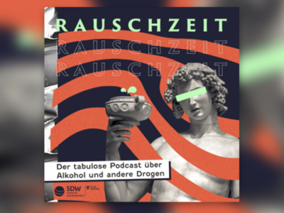 Erscheinungsbild mit Titel: RAUSCHZEIT, Untertitel: der tabulose Podcast über Alkohol und andere Drogen